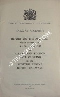 Railway Accidents - Report on the Accident which occurred on 14th September 1957 at Allanfearn Station Level Crossing in the Scottish Region, British Railways by Ministry of Transport and Civil Aviation